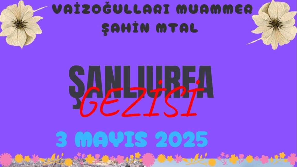 OKULUMUZ ŞANLIURFA GEZİSİ DÜZENLEDİ